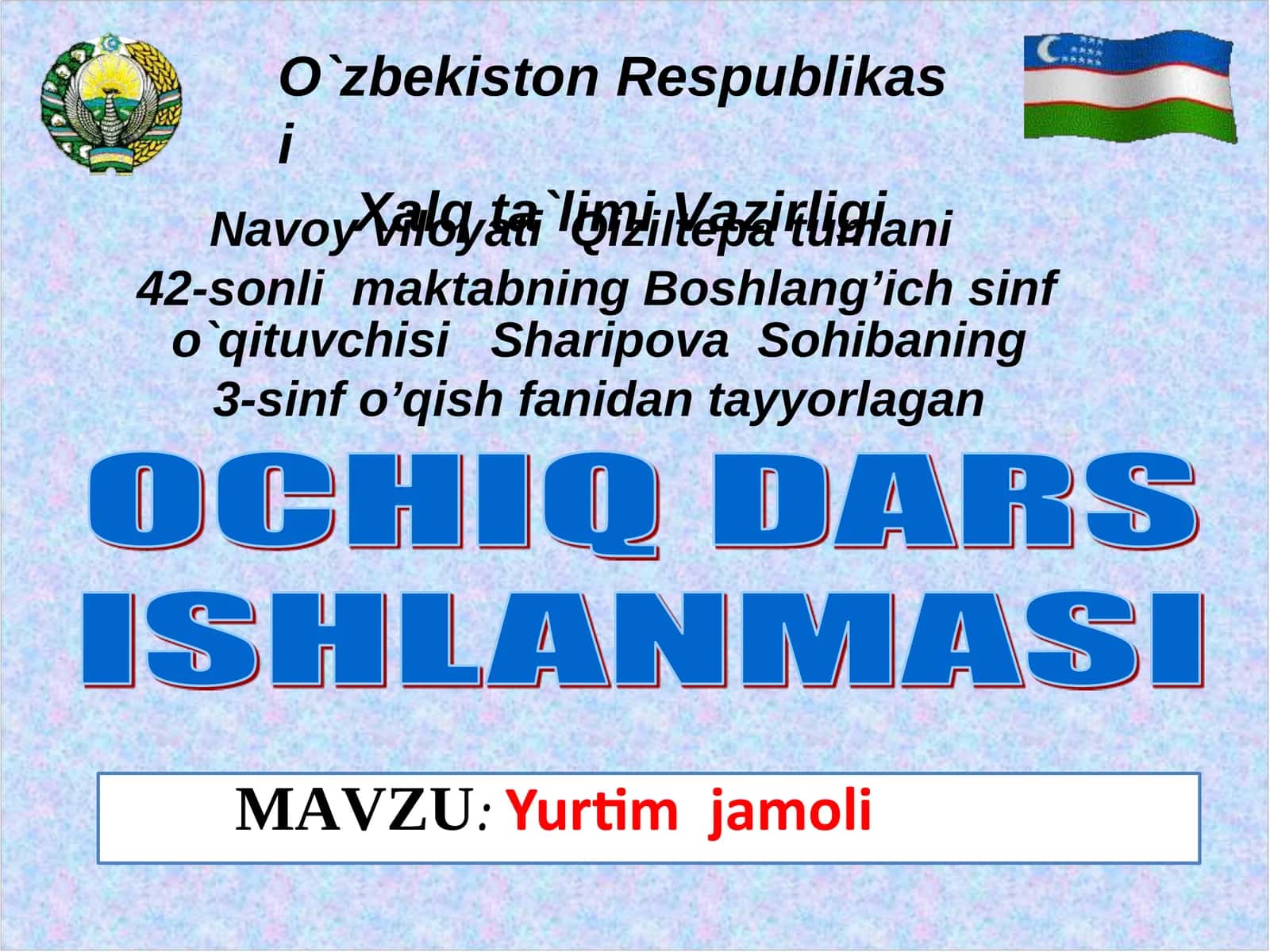 3-sinf O'qish fanidan Yurtim jamoli mavzusida ochiq dars ishlanmasi