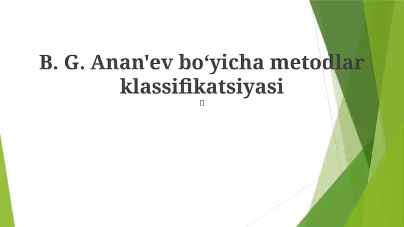 B. G. Anan'ev boʻyicha metodlar klassifikatsiyasi