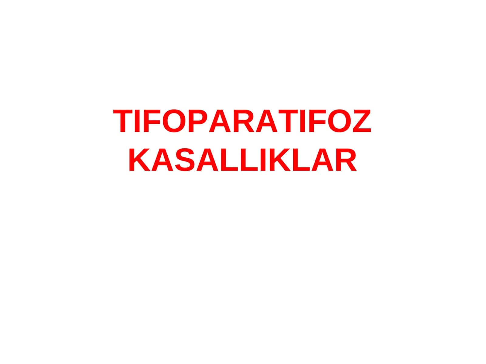 TIFOPARATIFOZ KASALLIKLAR