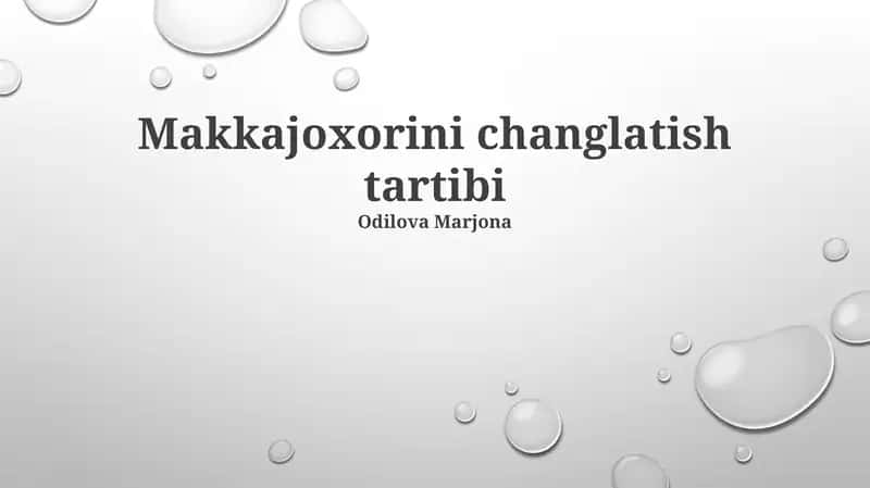 Makkajoxorini changlatish tartibi