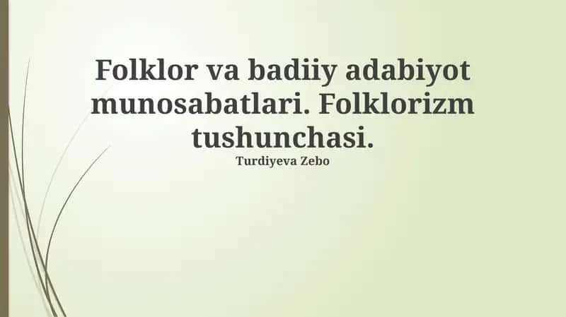 Folklor va badiiy adabiyot munosabatlari. Folklorizm tushunchasi