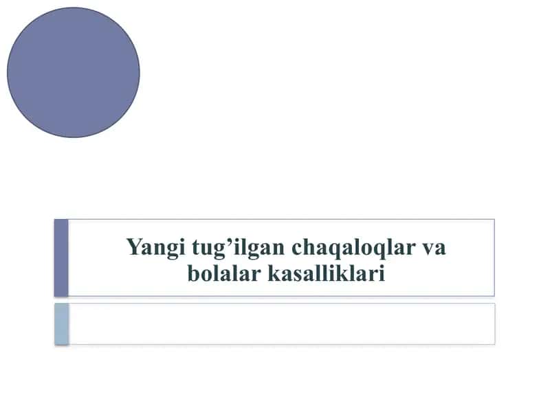 Yangi tug’ilgan chaqaloqlar va bolalar kasalliklari