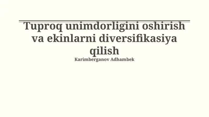 Tuproq unimdorligini oshirish va ekinlarni diversifikasiya qilish