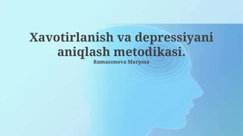 Xavotirlanish va depressiyani aniqlash metodikasi