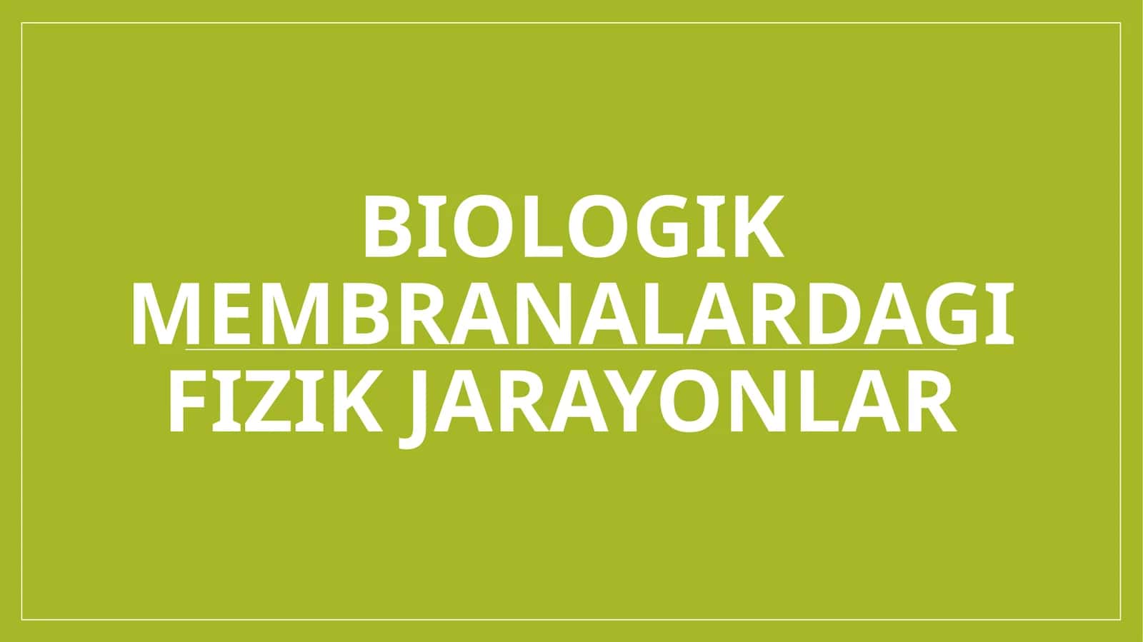 Biologik membranalardagi fizik jarayonlar
