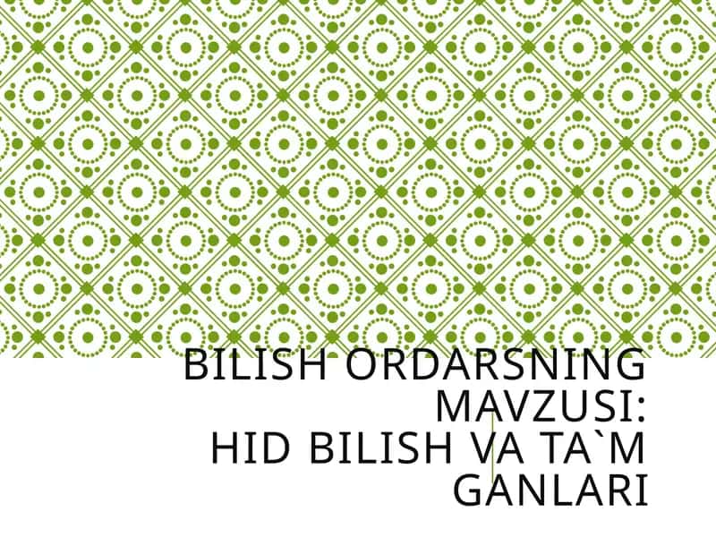 HID BILISH VA TA`M GANLARI