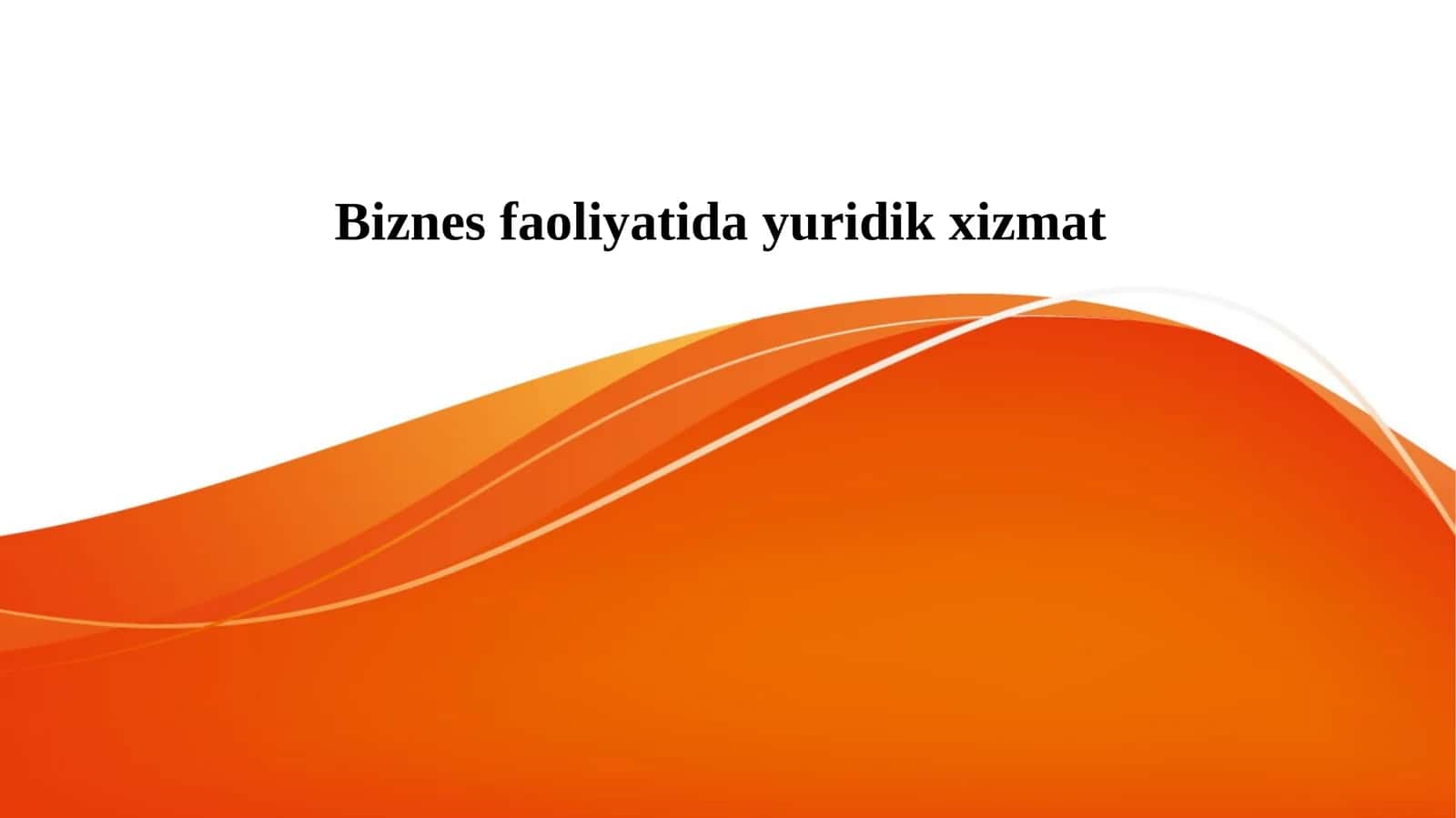 Biznes faoliyatida yuridik xizmat