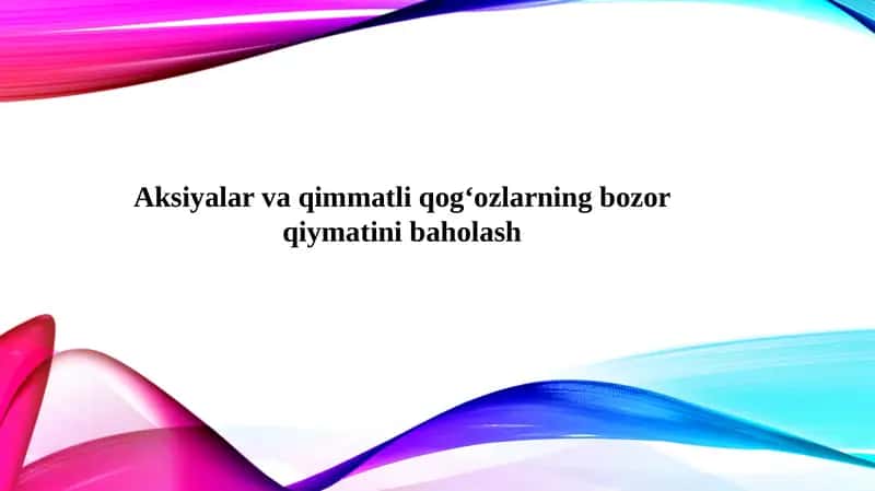 Aksiyalar va qimmatli qogʻozlarning bozor qiymatini baholash