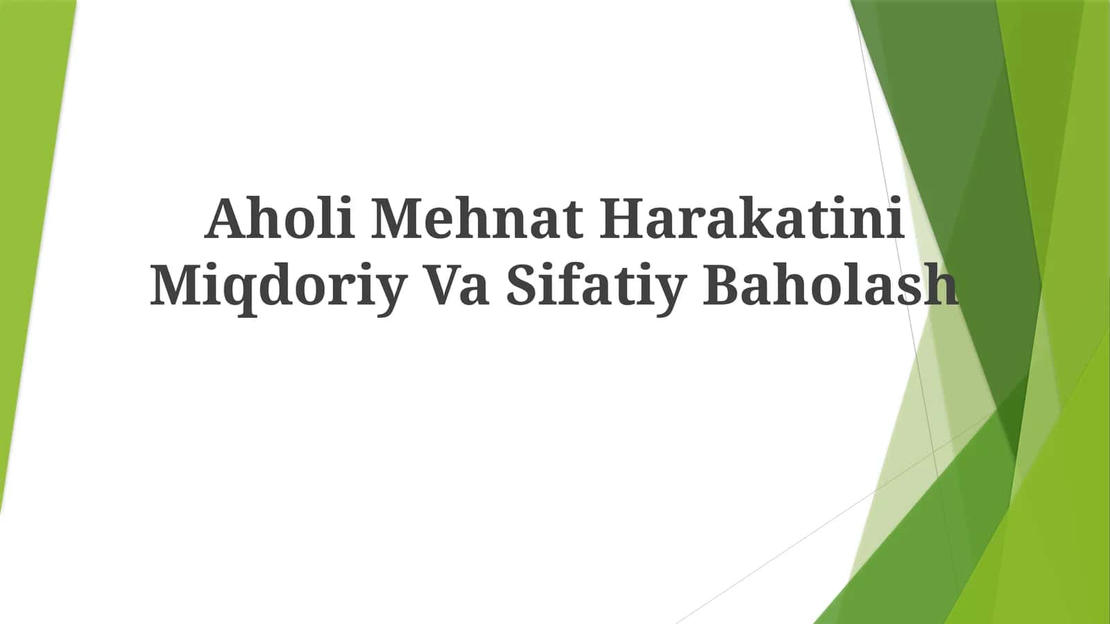 Aholi Mehnat Harakatini Miqdoriy VaSifatiyBaholash