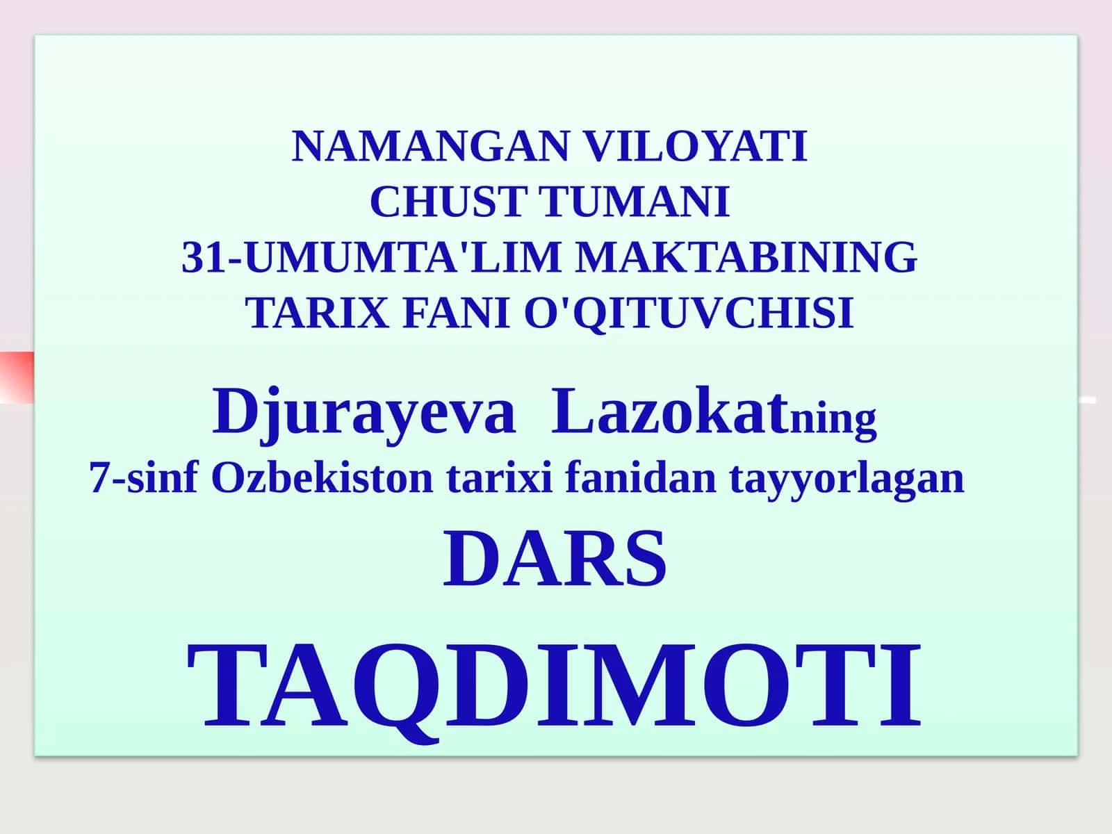 7-sinf O’zbekiston tarixi fanidan tayyorlagan DARSTAQDIMOTI