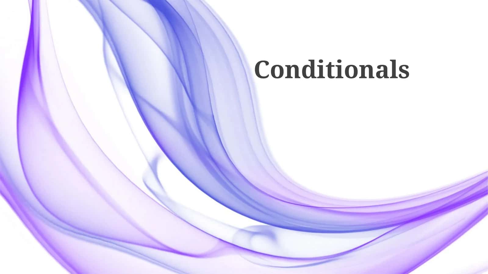 Conditionals