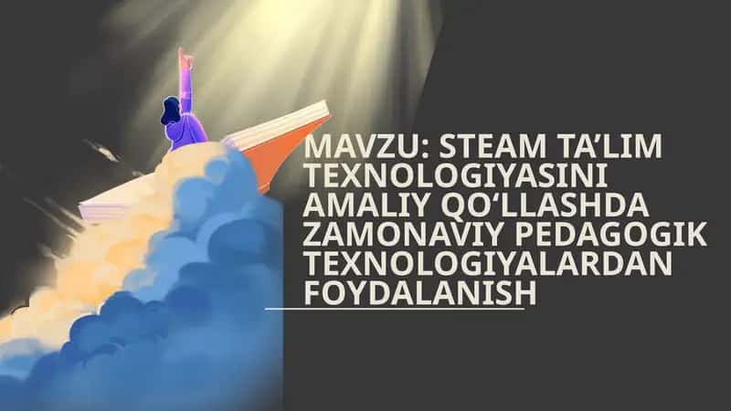 STEAM TA’LIM TEXNOLOGIYASI