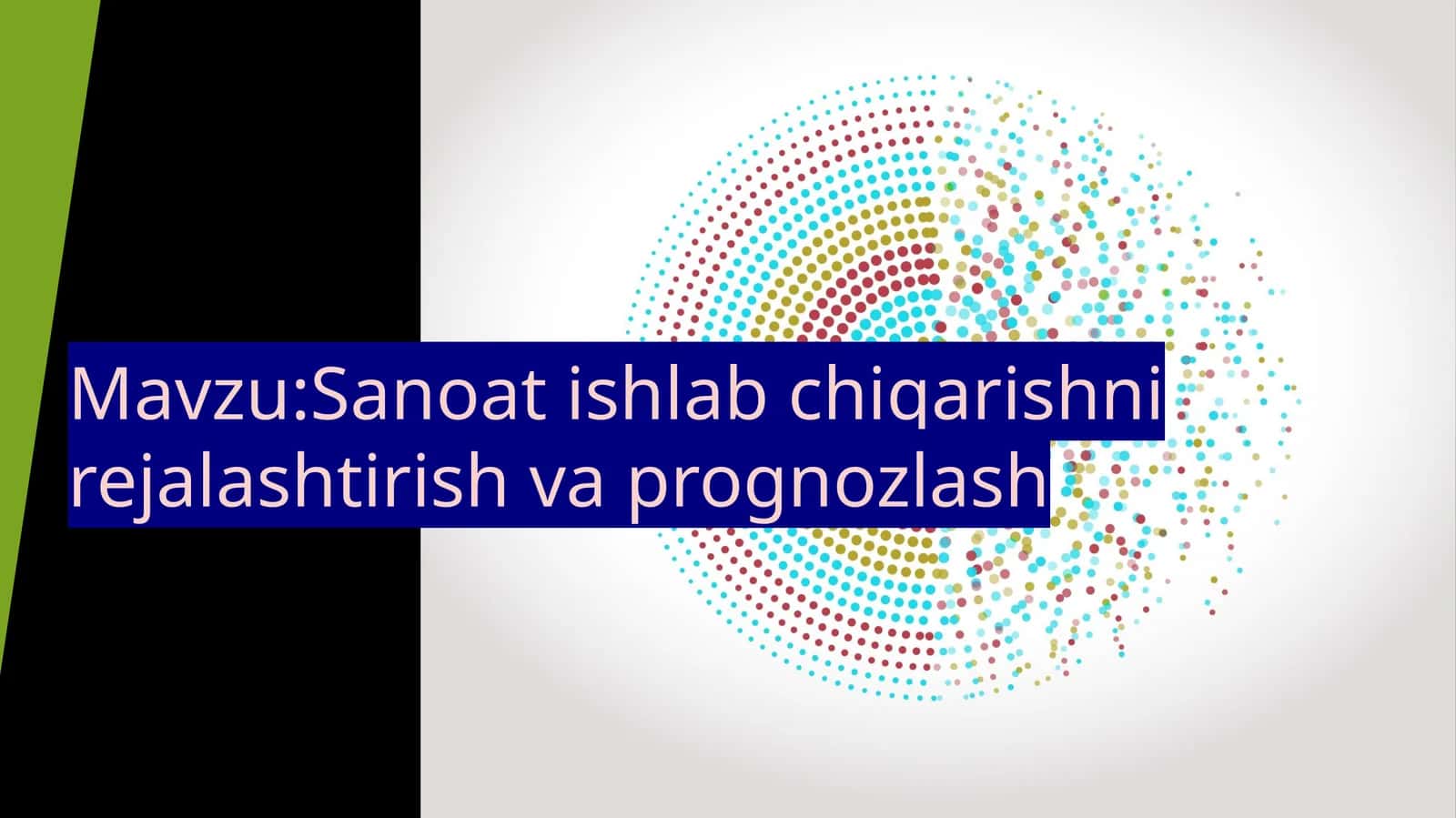 Sanoat ishlab chiqarishni rejalashtirish va proqnozlash