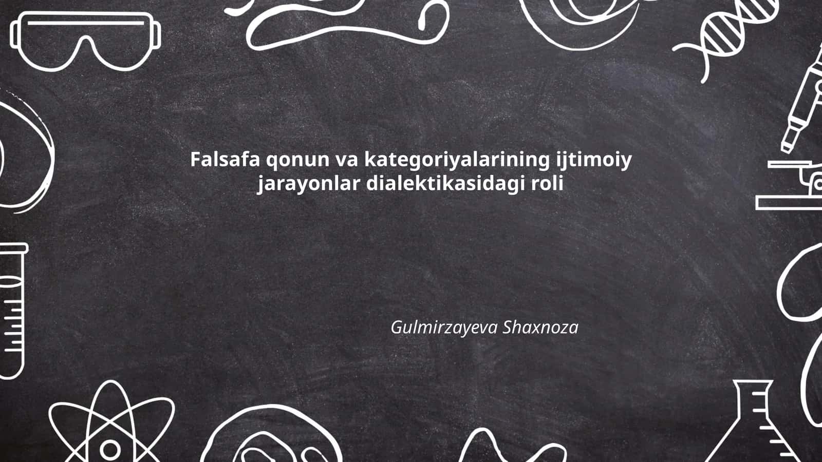 Falsafa qonun va kategoriyalarining ijtimoiy jarayonlar dialektikasidagi roli