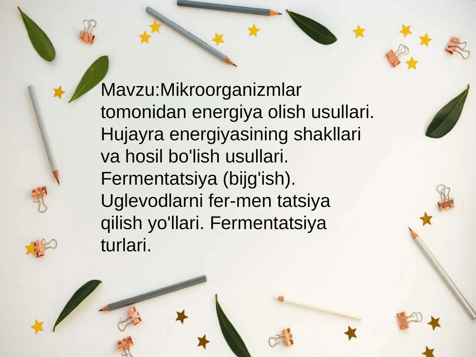 Mikroorganizmlar tomonidan energiya olish usullari. Hujayra energiyasining shakllari va hosil bo'lish usullari. Fermentatsiya (bijg'ish). Uglevodlarni fermentatsiya qilish yo'llari. Fermentatsiya turlari