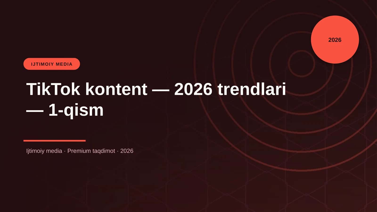 TikTok kontent — 2026 trendlari — 1-qism