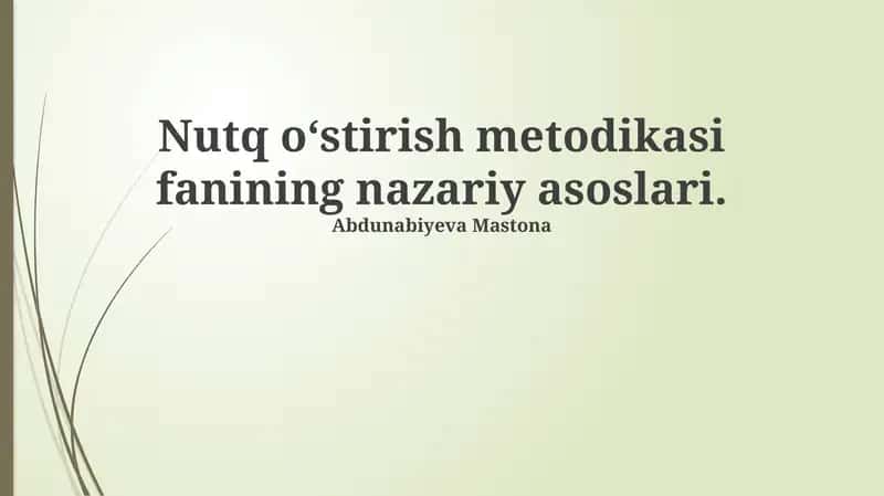 Nutq o'stirish metodikasi fanining nazariy asoslari