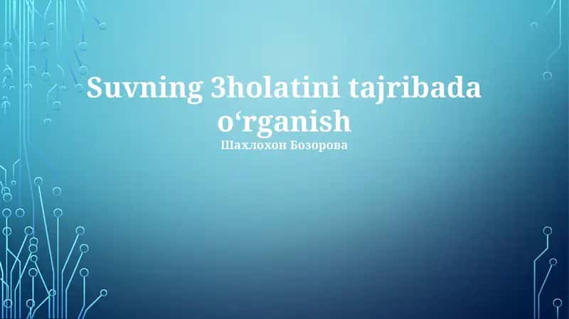 Suvning 3holatini tajribada oʻrganish