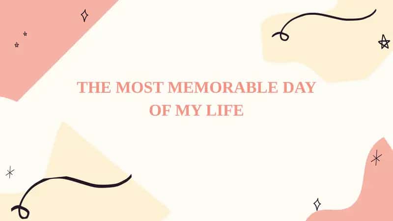 The most memorable day of my life