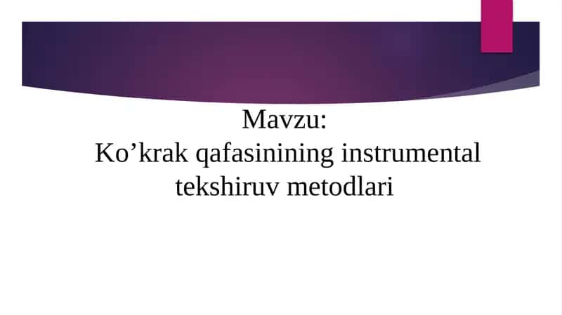 Ko’krak qafasinining instrumental tekshiruv metodlari