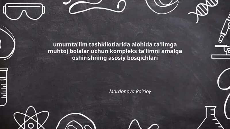 umumta'lim tashkilotlarida alohida ta'limga muhtoj bolalar uchun kompleks ta'limni amalga oshirishning asosiy bosqichlari