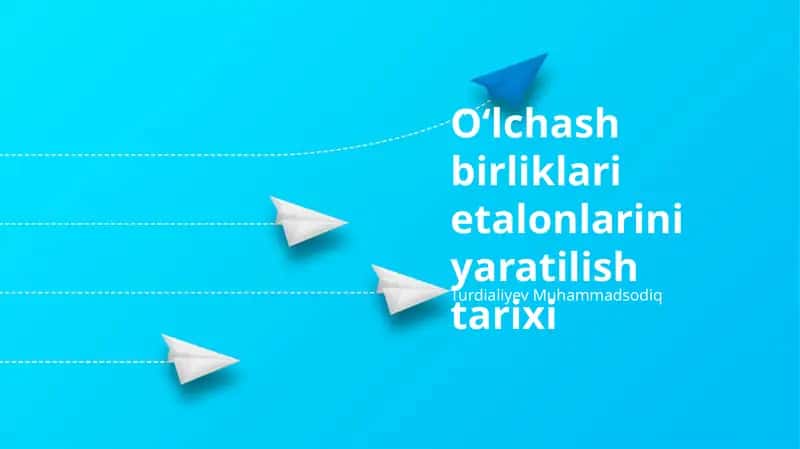 Oʻlchash birliklari etalonlarini yaratilish tarixi