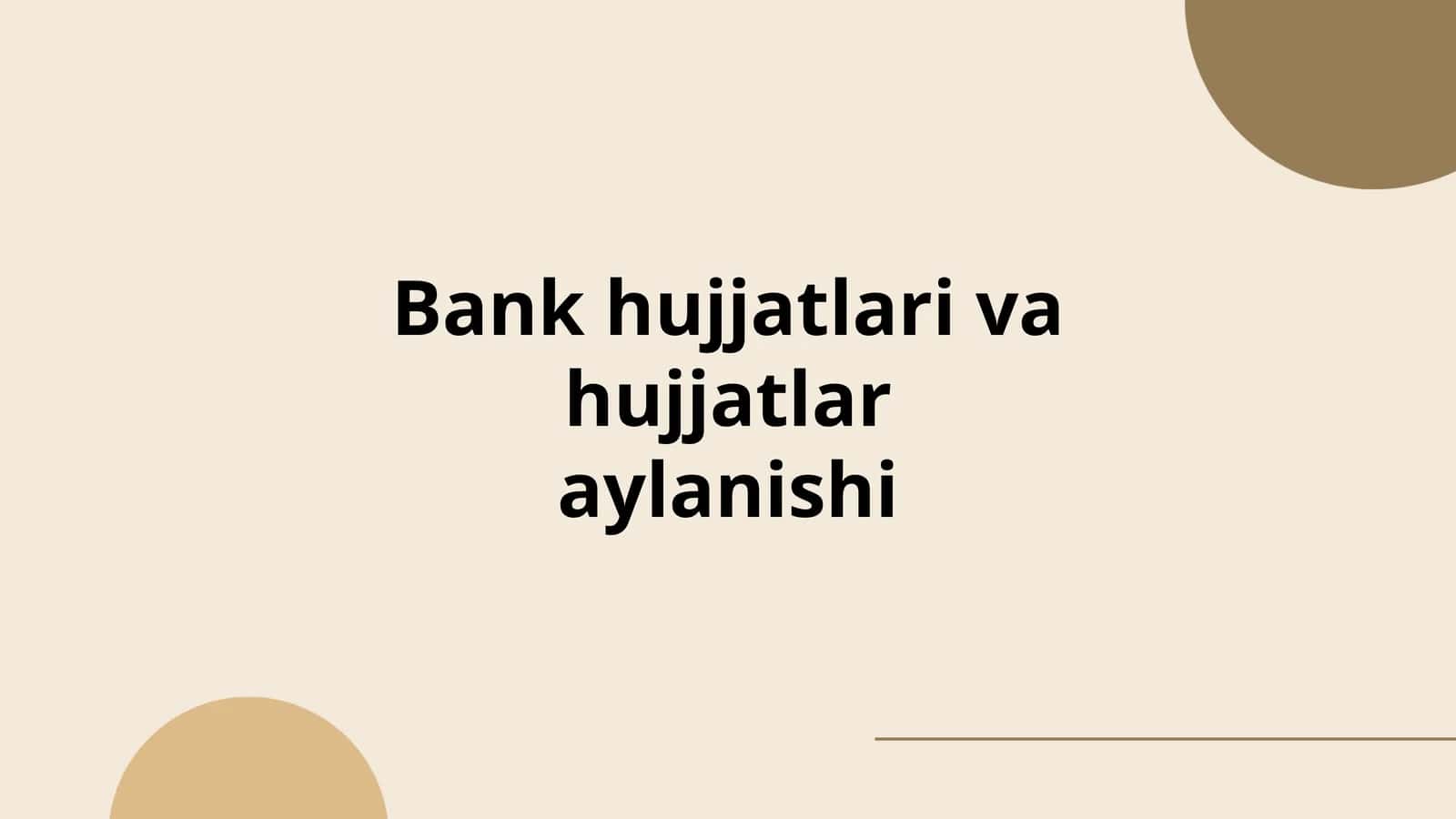 Bank hujjatlari va hujjatlar aylanishi