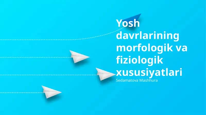 Yosh davrlarining morfologik va fiziologik xususiyatlari