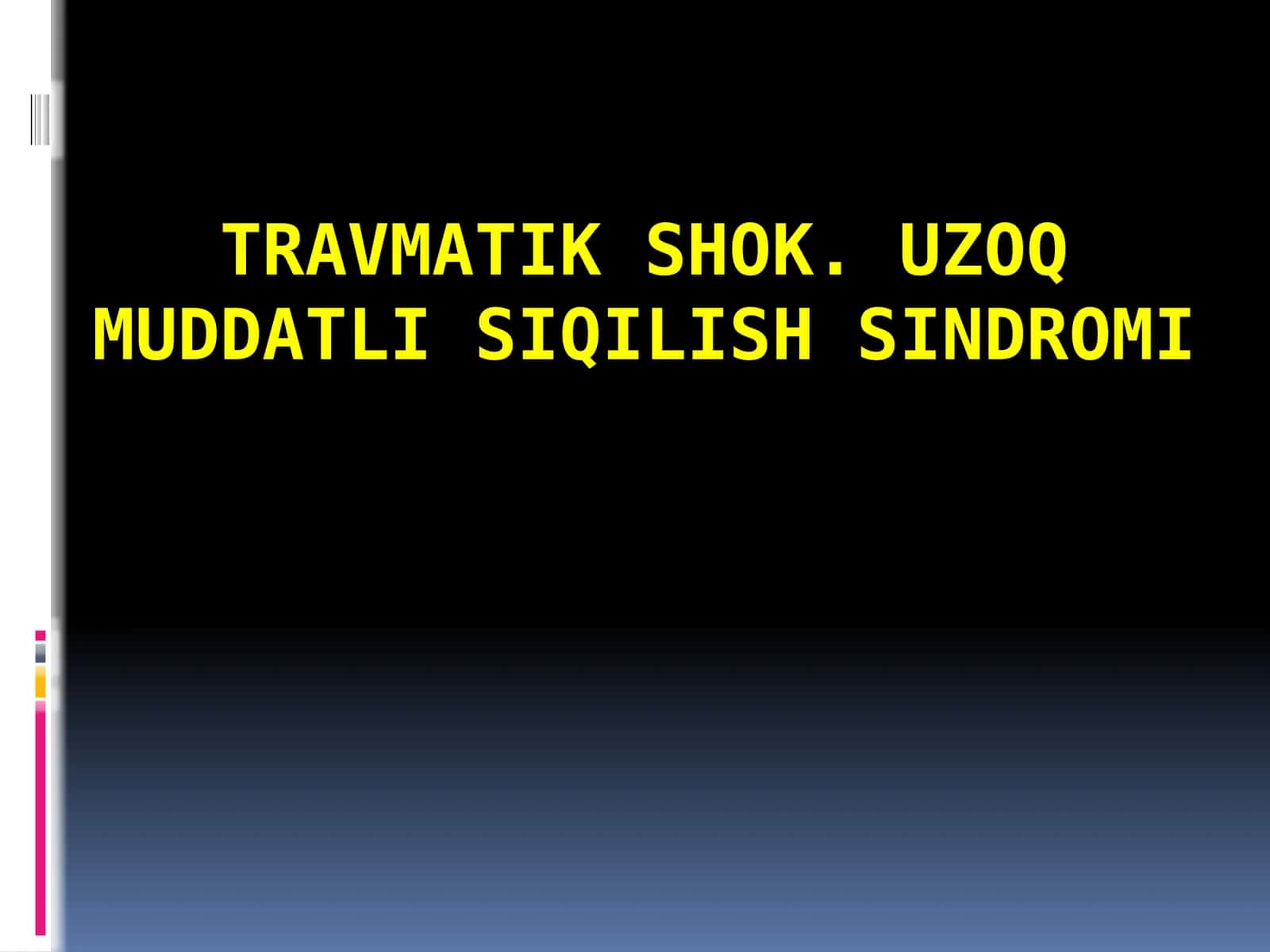 Travmatik shok. Uzoq muddatli siqilish sindromi