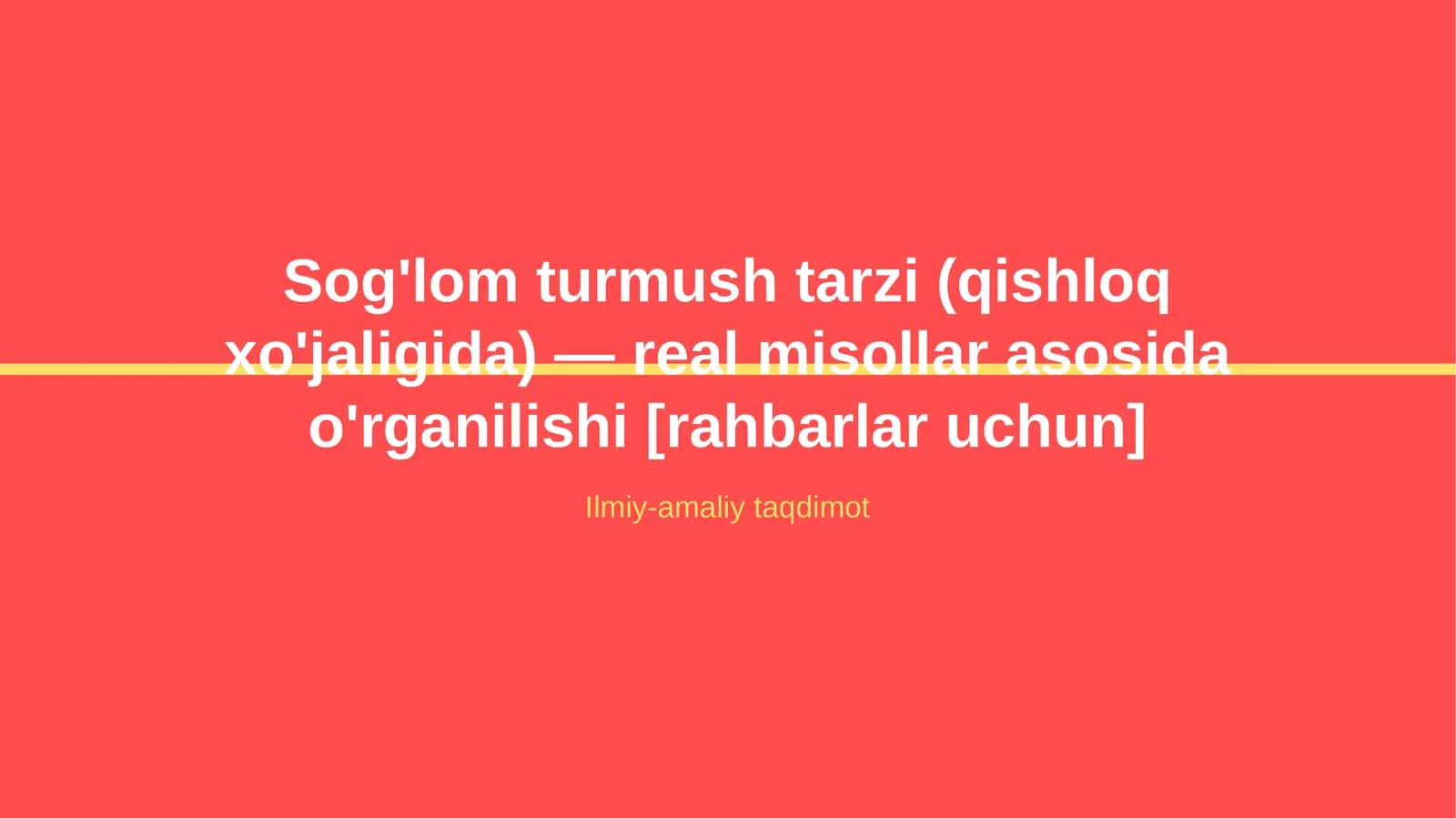 Sog'lom turmush tarzi (qishloq xo'jaligida) — real misollar asosida o'rganilishi [rahbarlar uchun]