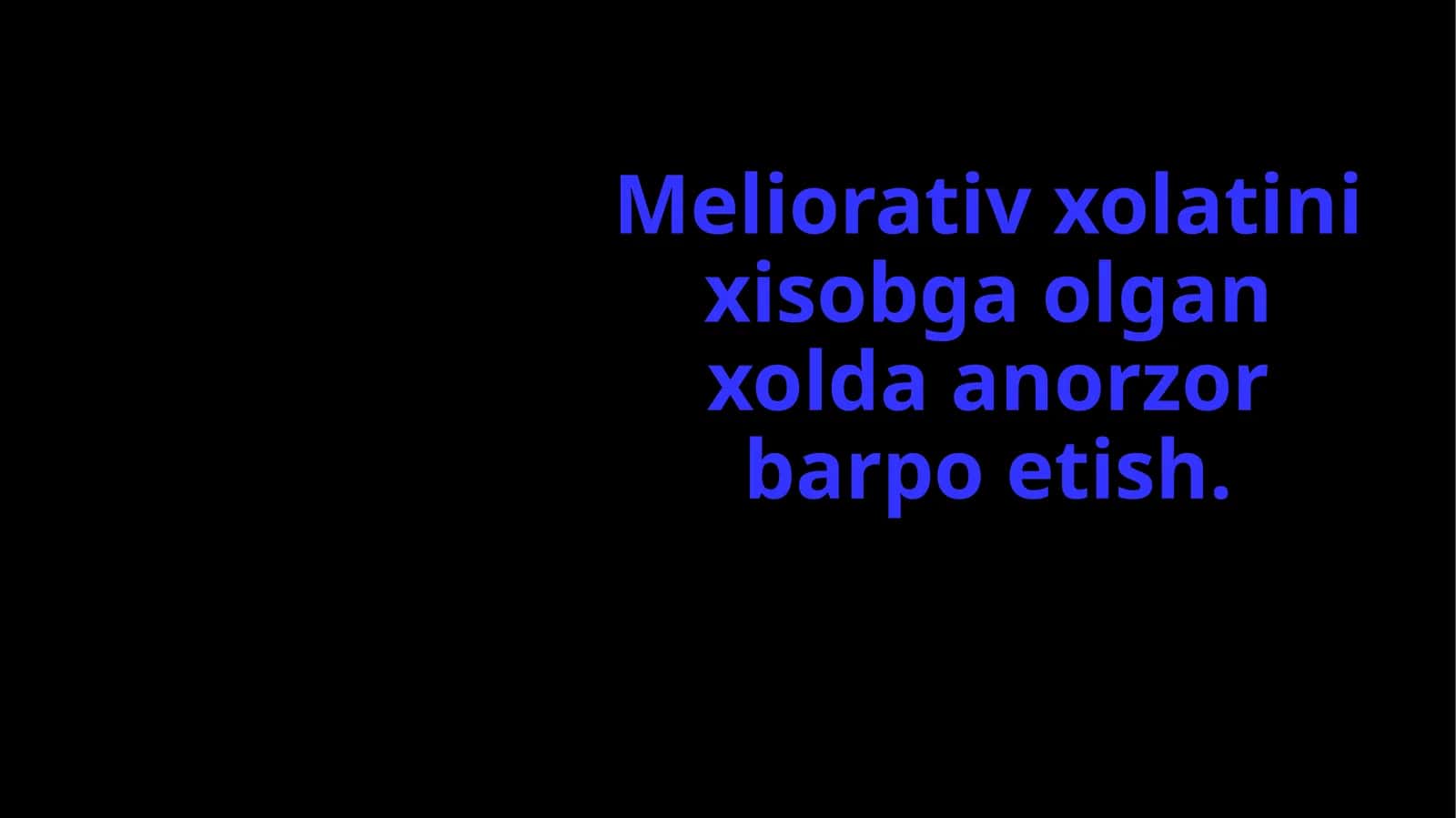 meliorati  holatda anorzor barpo etish 1