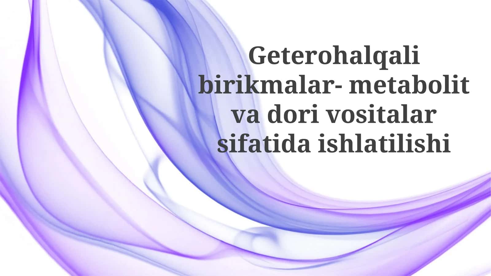 Geterohalqalibirikmalar-metabolitvadorivositalarsifatidaishlatilishi