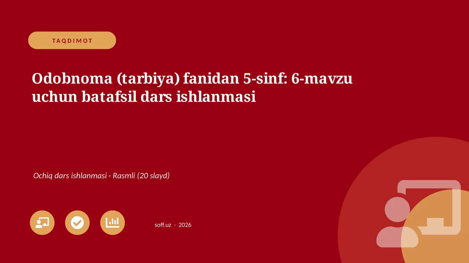 Odobnoma (tarbiya) fanidan 5-sinf: 6-mavzu uchun batafsil dars ishlanmasi