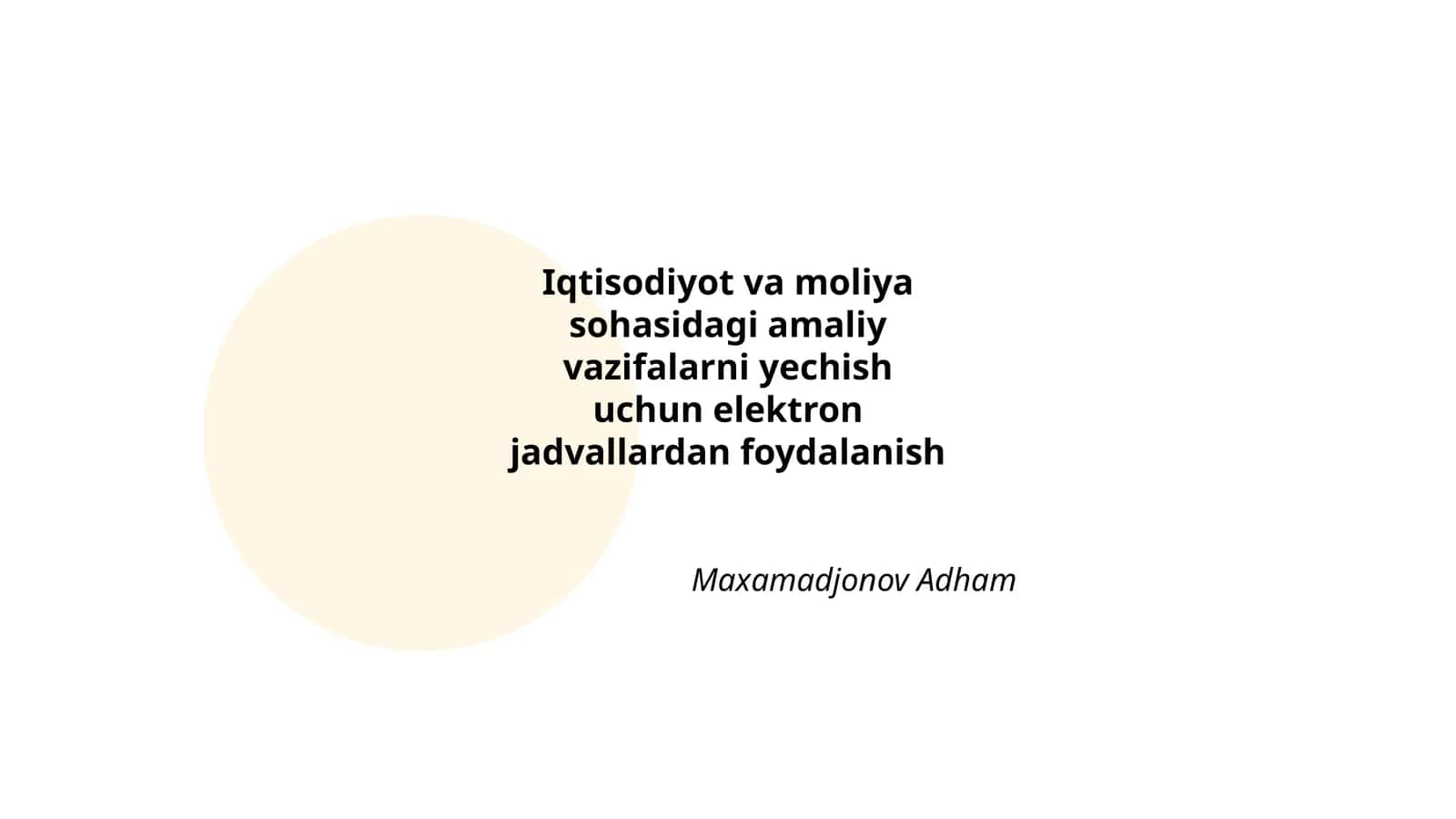 Iqtisodiyot va moliya sohasidagi amaliy vazifalarni yechish uchun elektron jadvallardan foydalanish