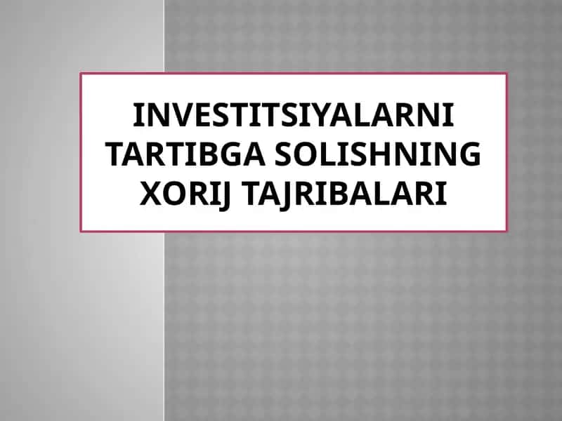Investitsiyalarni tartibga solishning хorij tajribalari