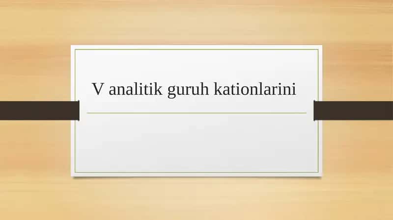 V analitik guruh kationlarini