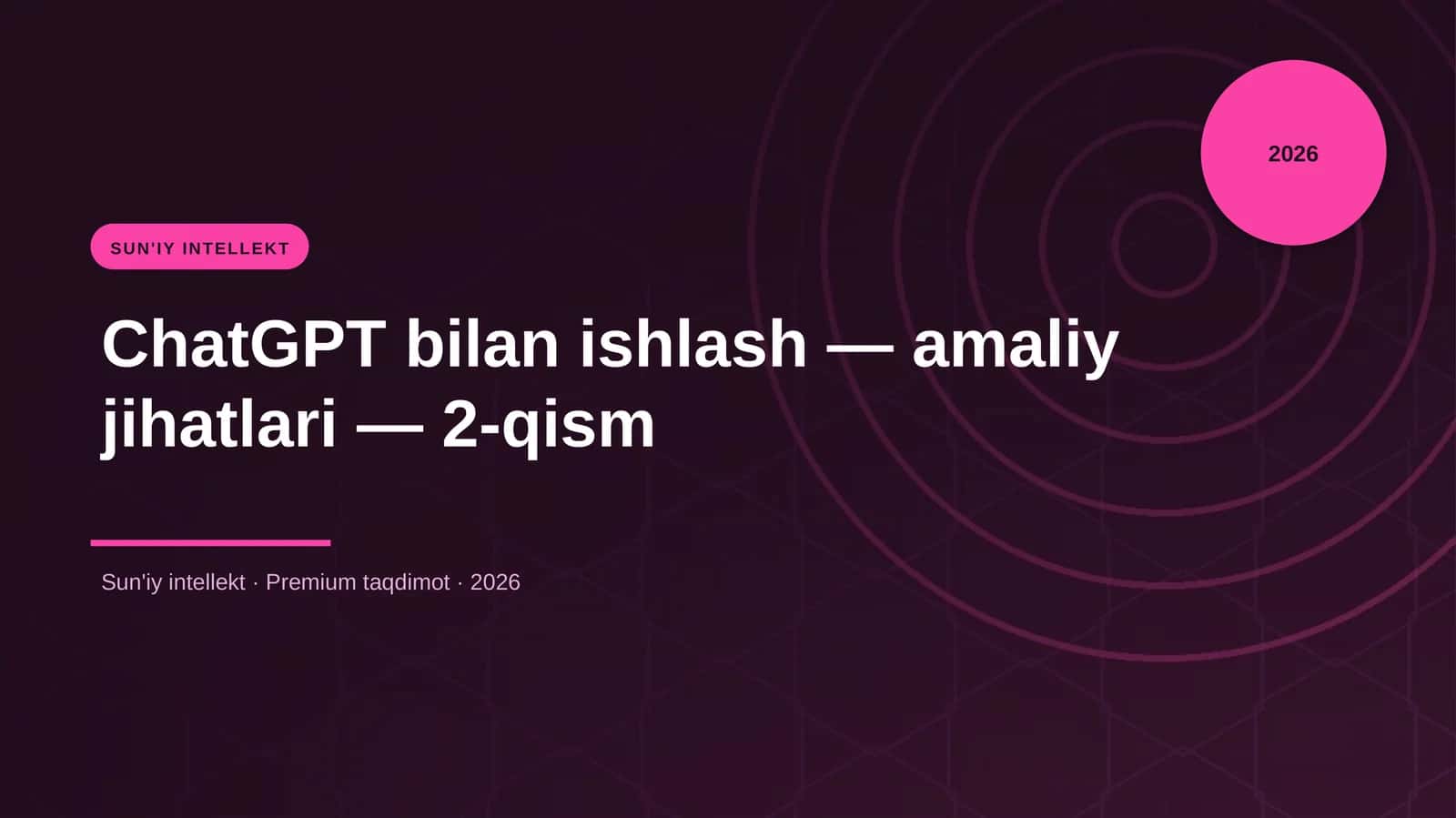 ChatGPT bilan ishlash — amaliy jihatlari — 2-qism