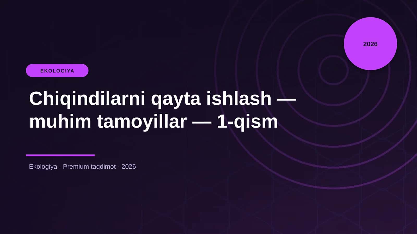 Chiqindilarni qayta ishlash — muhim tamoyillar — 1-qism