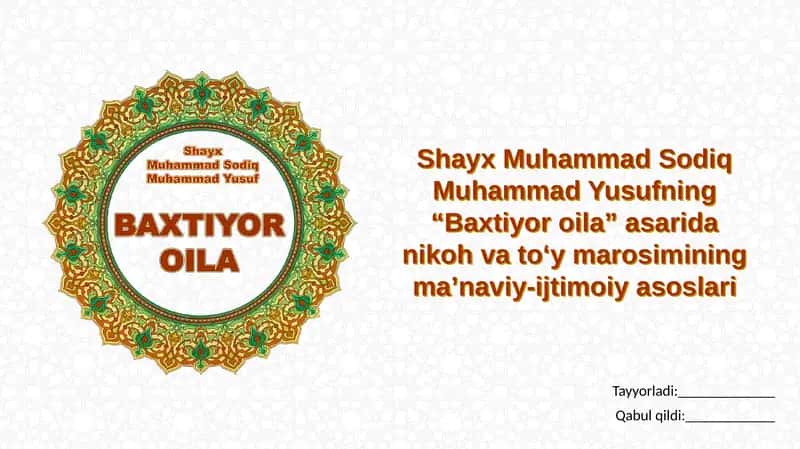Shayx Muhammad Sodiq Muhammad Yusufning "Baxtiyor oila" asarida nikoh va to'y marosimining ma'naviy-ijtimoiy asoslari
