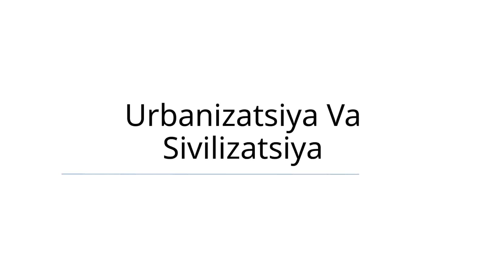 Urbanizatsiya Va Sivilizatsiya