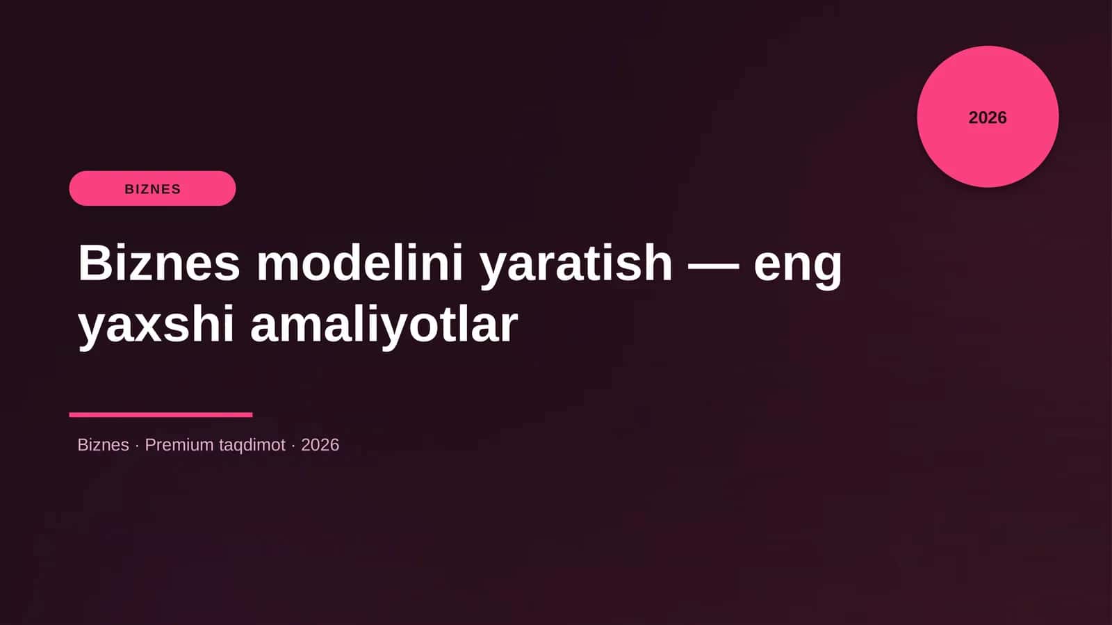 Biznes modelini yaratish — eng yaxshi amaliyotlar