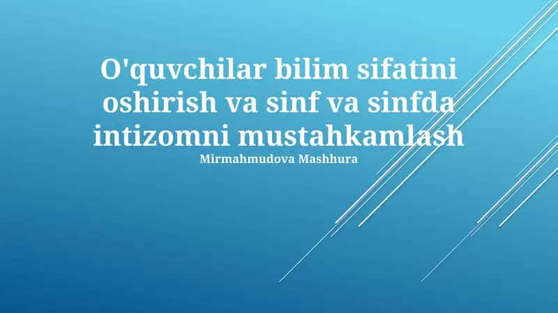 O'quvchilar bilim sifatini oshirish va sinf va sinfda intizomni mustahkamlash