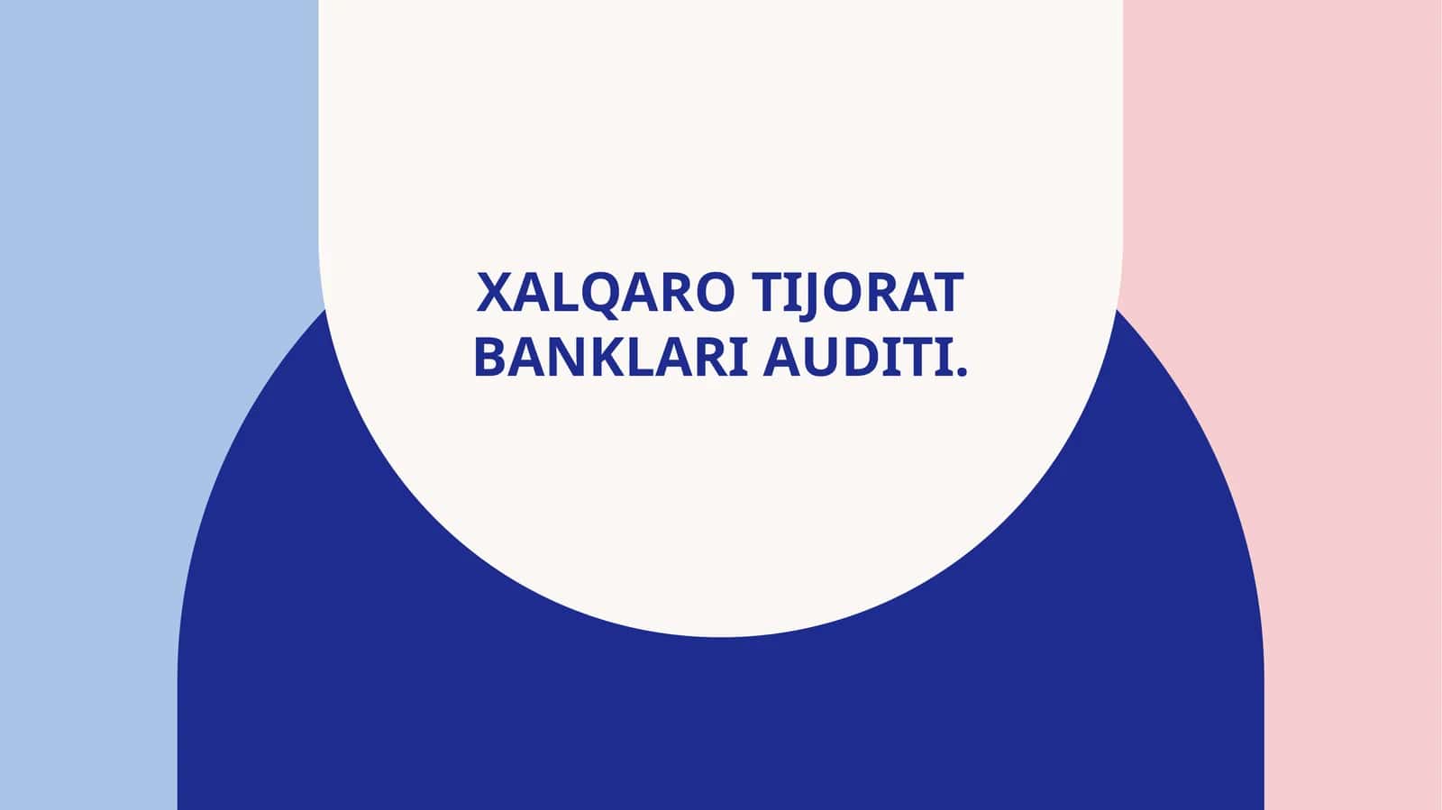 Xalqaro tijorat banklari auditi.