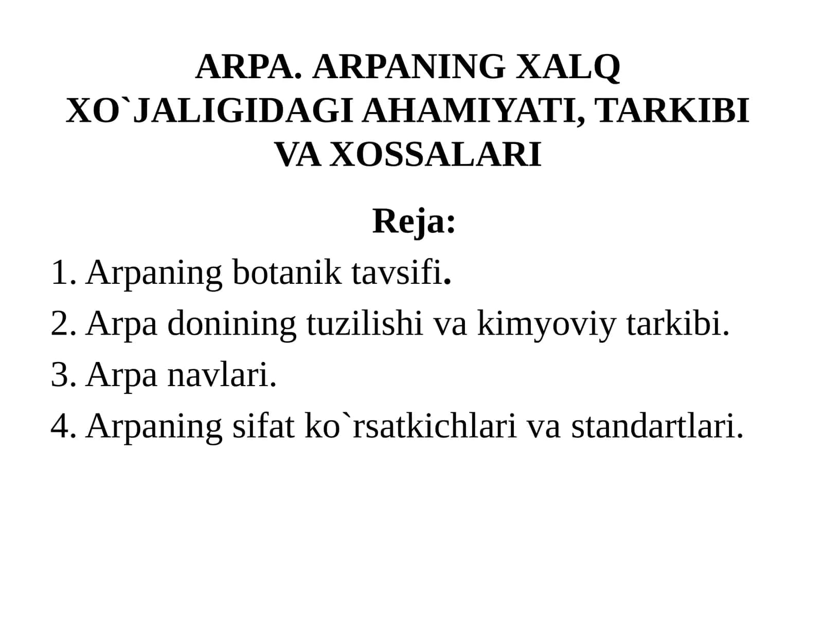 ARPA.ARPANING XALQ XO`JALIGIDAGI AHAMIYATI, TARKIBI VA XOSSALARI