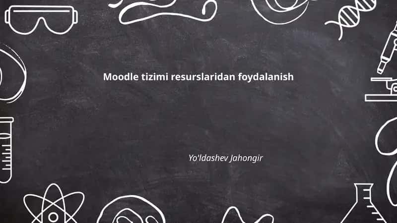 Moodle tizimi resurslaridan foydalanish