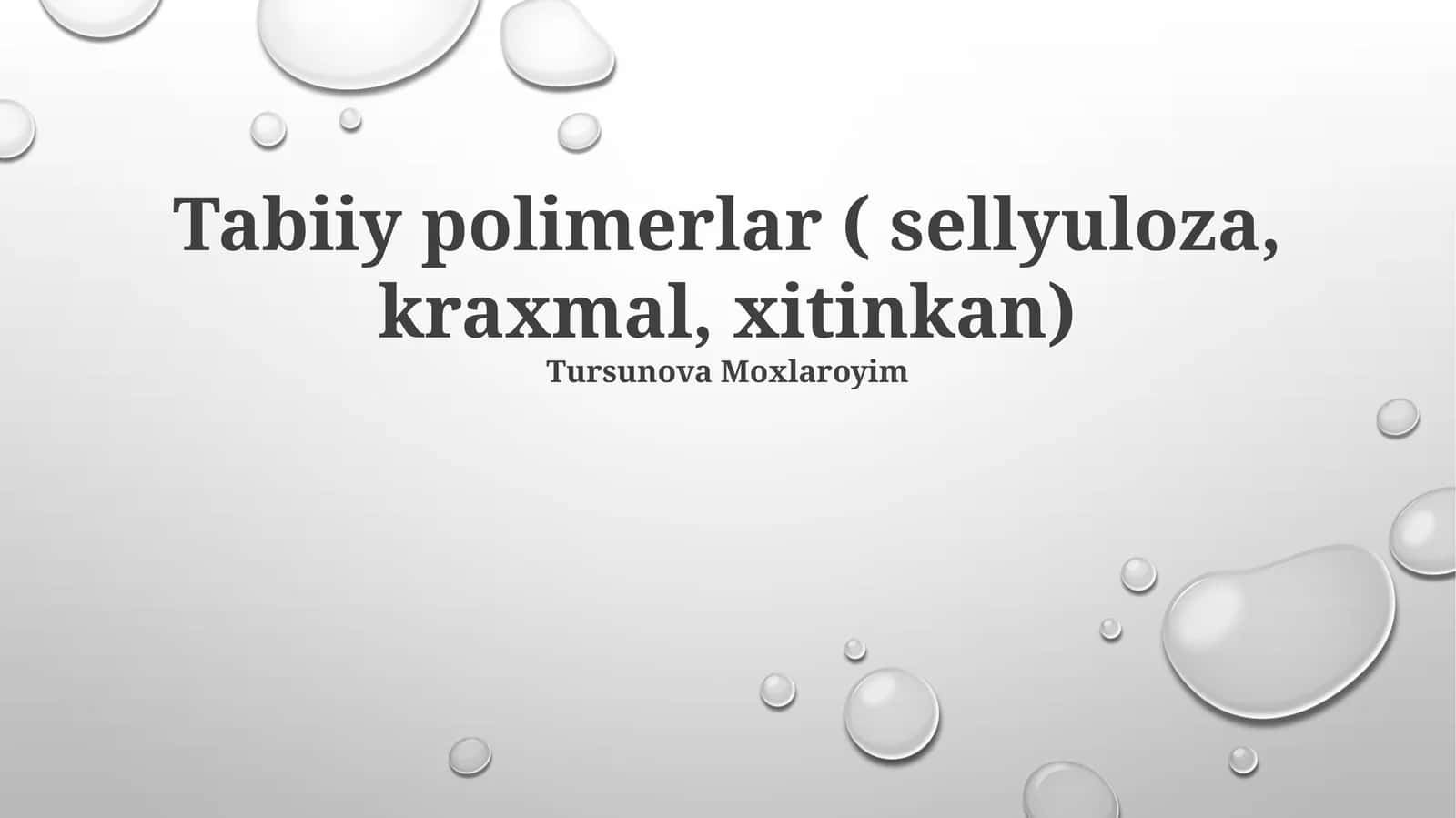 Tabiiy polimerlar ( sellyuloza, kraxmal, xitinkan)