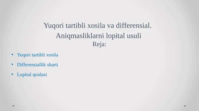 Yuqori tartibli xosila va differensial. Aniqmasliklarni lopital usuli
