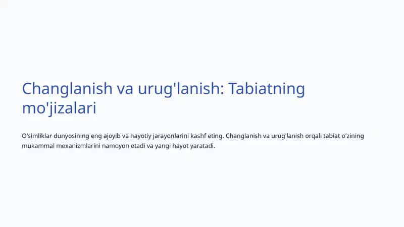 Changlanish va urug'lanish: Tabiatning mo'jizalari