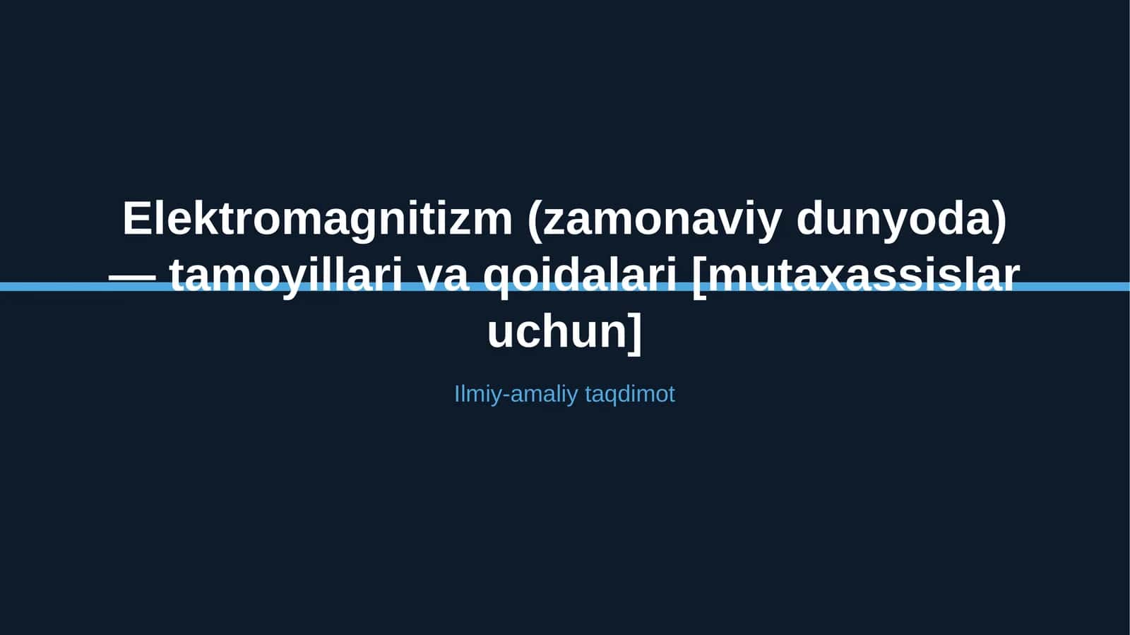 Elektromagnitizm (zamonaviy dunyoda) — tamoyillari va qoidalari [mutaxassislar uchun]