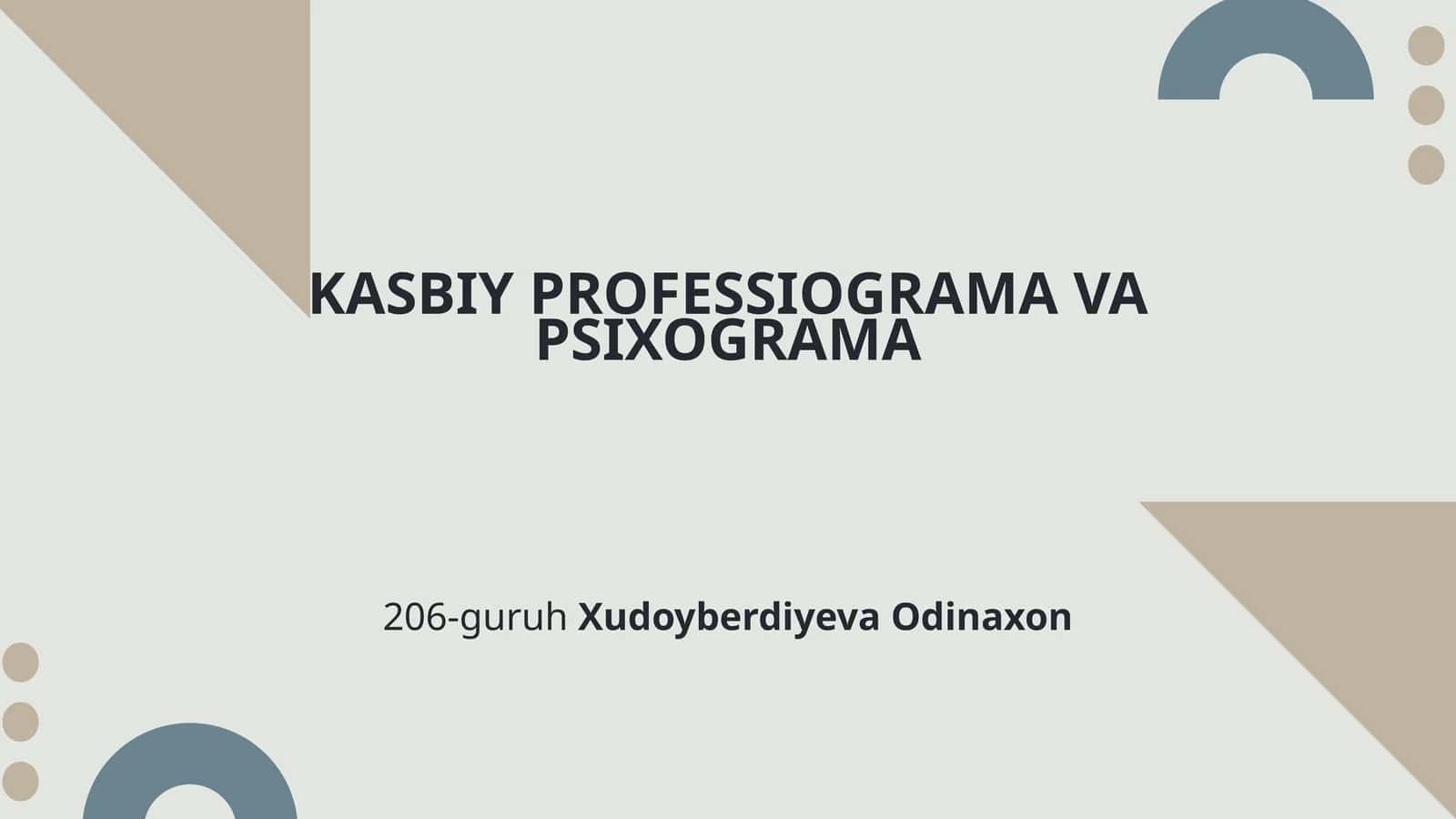 KASBIY PROFESSIOGRAMA VA PSIXOGRAMA